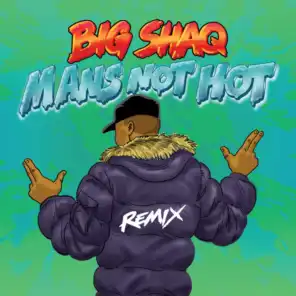 Man's Not Hot (MC Mix) [feat. Lethal Bizzle, Chip, Krept & Konan & JME]
