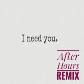 I Need You_ After Hours  (Paul Williams Remix)