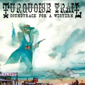 Turquoise Trail: Soundtrack for a Western