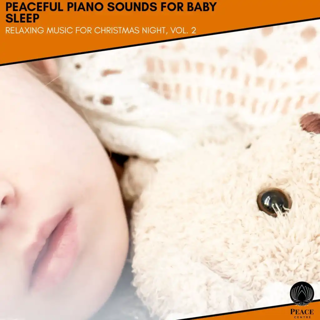 Peaceful Piano Sounds For Baby Sleep - Relaxing Music For Christmas Night, Vol. 2