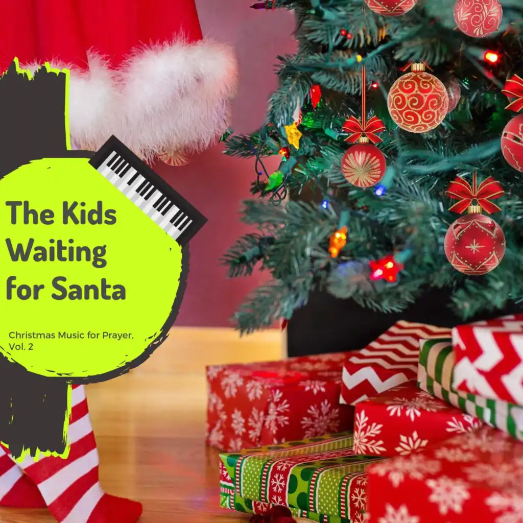The Kids Waiting For Santa - Christmas Music For Prayer, Vol. 2