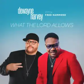 What the Lord Allows (feat. Fred Hammond)