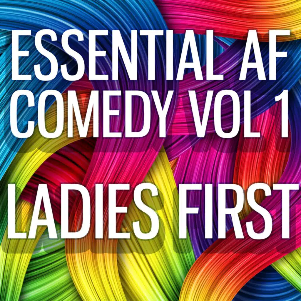 Essential Af Comedy, Vol. 1: Ladies First