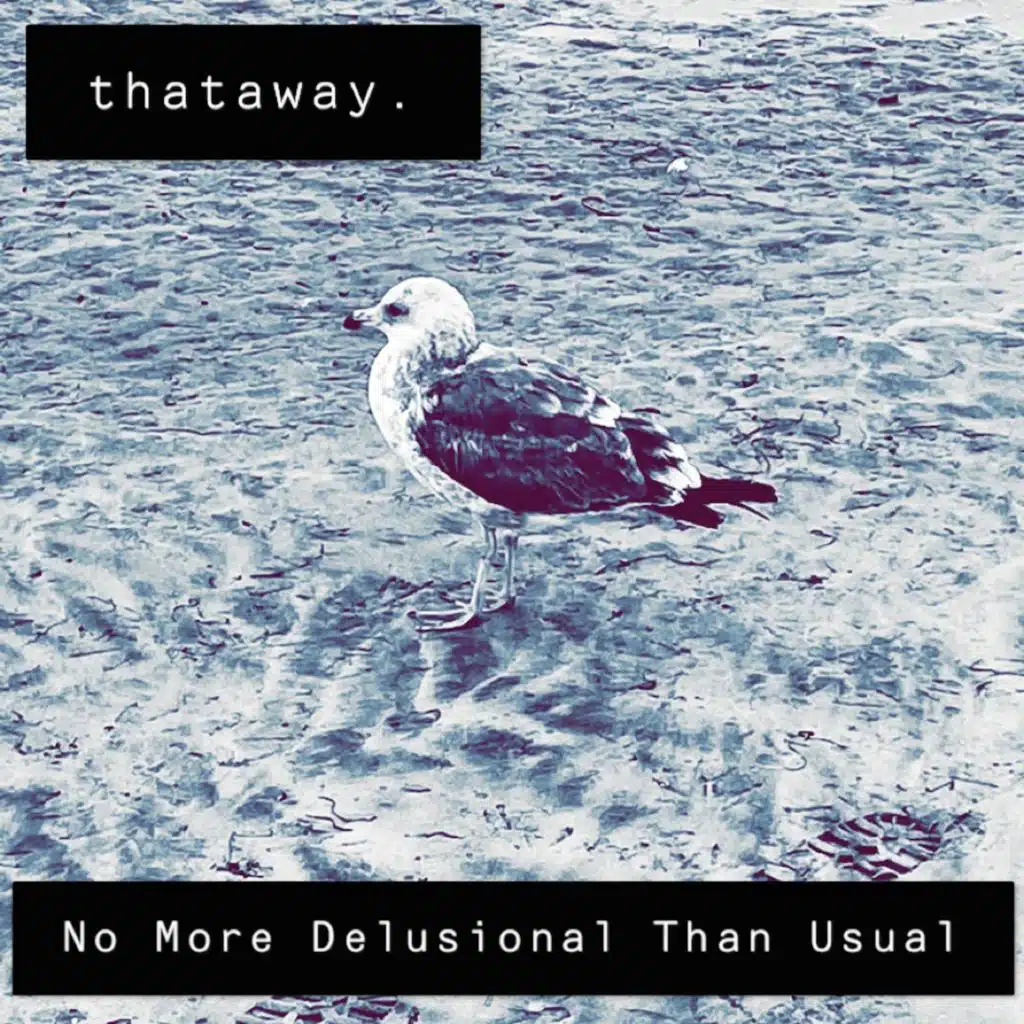 No More Delusional Than Usual