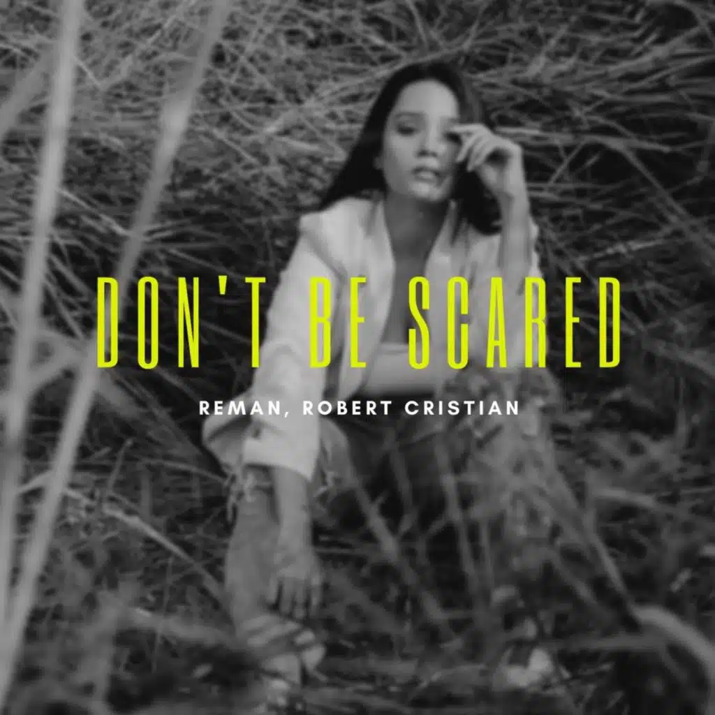 Don't Be Scared (feat. Robert Cristian)
