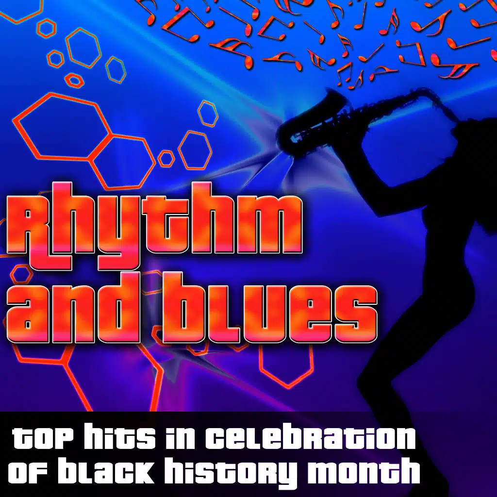 Rhythm and Blues - Top Hits In Celebration Of Black History Month