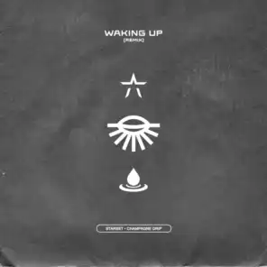 WAKING UP (Champagne Drip Remix)