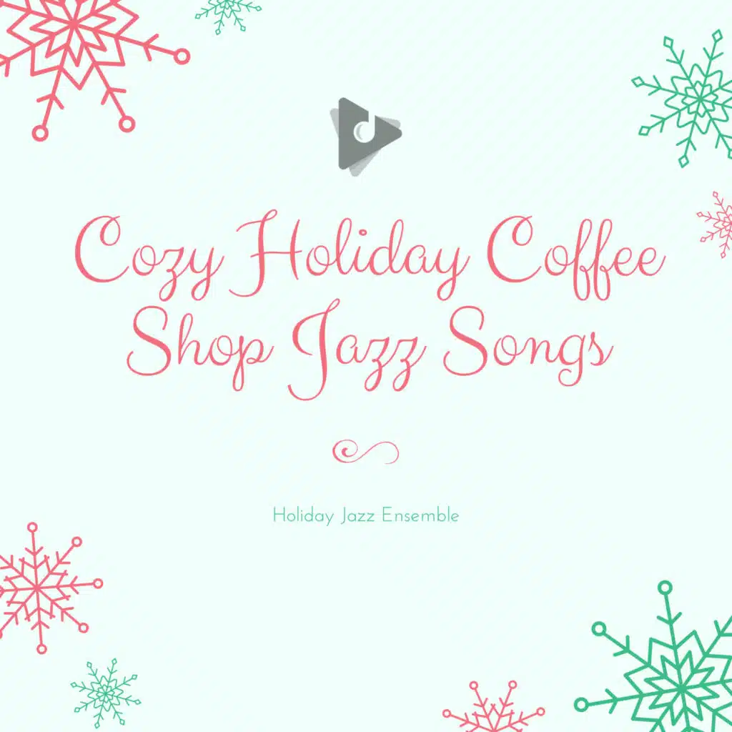 Cozy Holiday Coffee Shop Jazz Songs