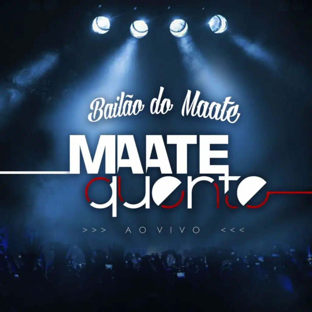 Bailão do Maate (Ao Vivo)