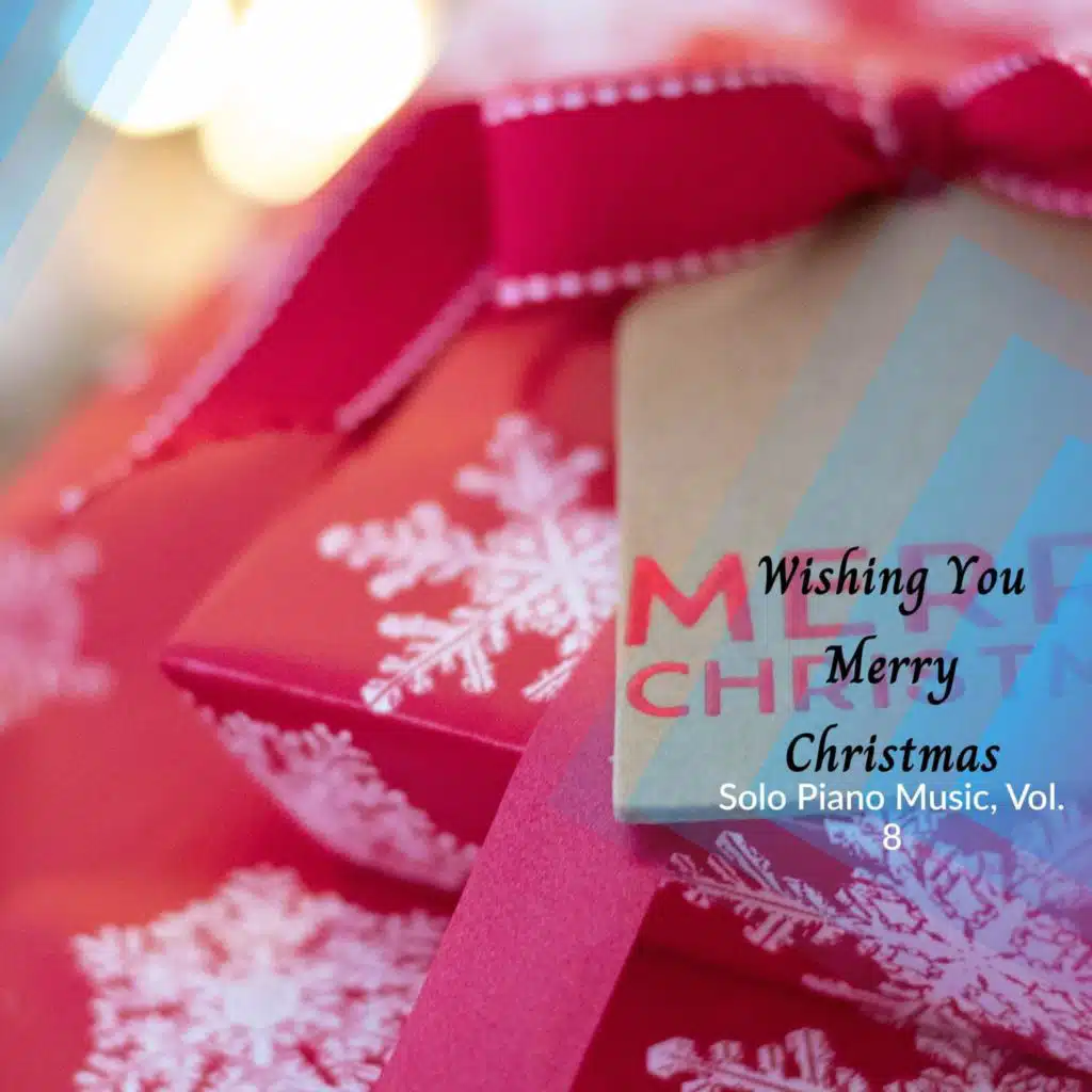 Wishing You Merry Christmas - Solo Piano Music, Vol. 8