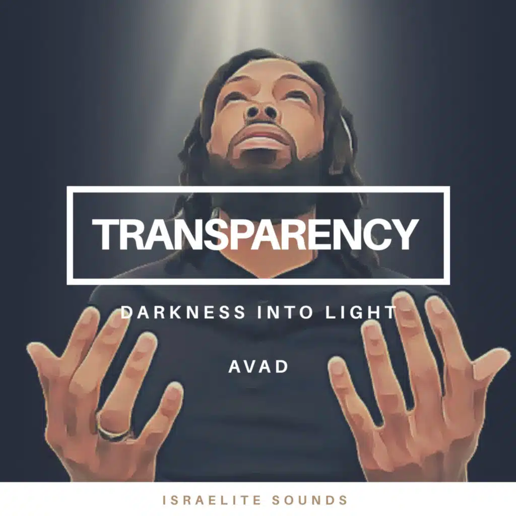 Transparency: Darkness into Light