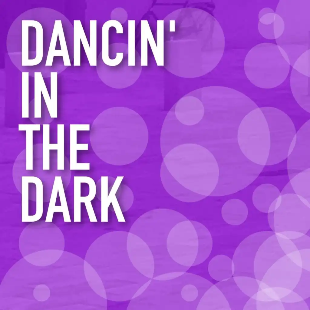 Dancin' in the Dark