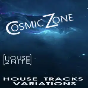 Cosmic Zone [House 2Nite]
