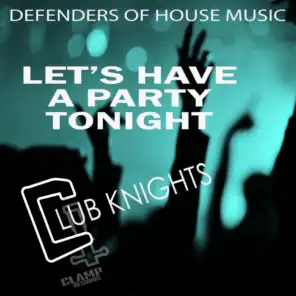 Let's Have a Party Tonight - Club Knights