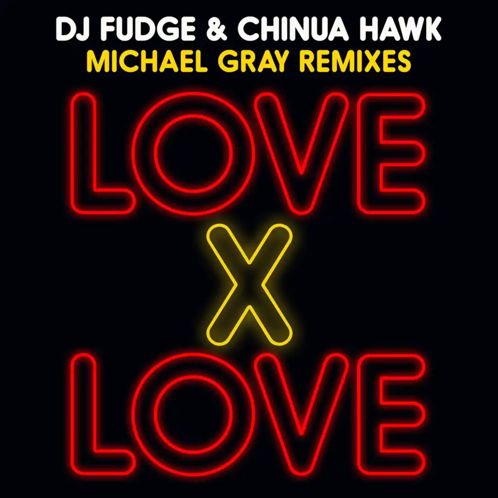 Love X Love (Michael Gray Remix)