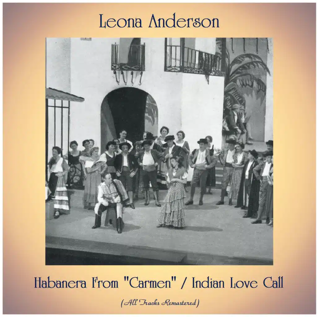 Habanera From "Carmen" / Indian Love Call (All Tracks Remastered)