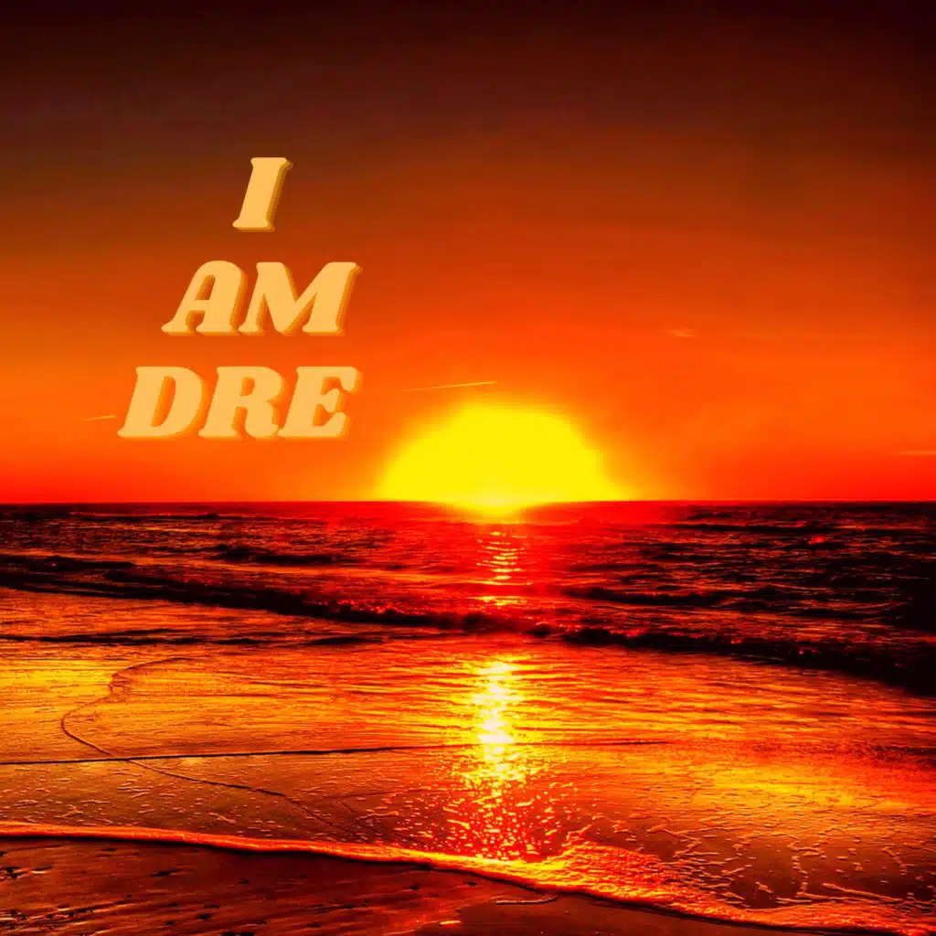 I Am Dre