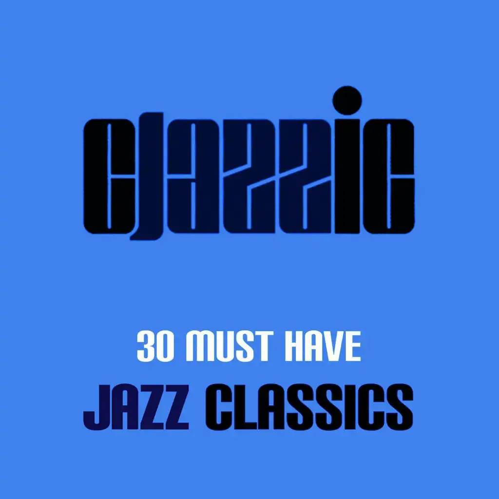 30 Must Have Jazz Classics