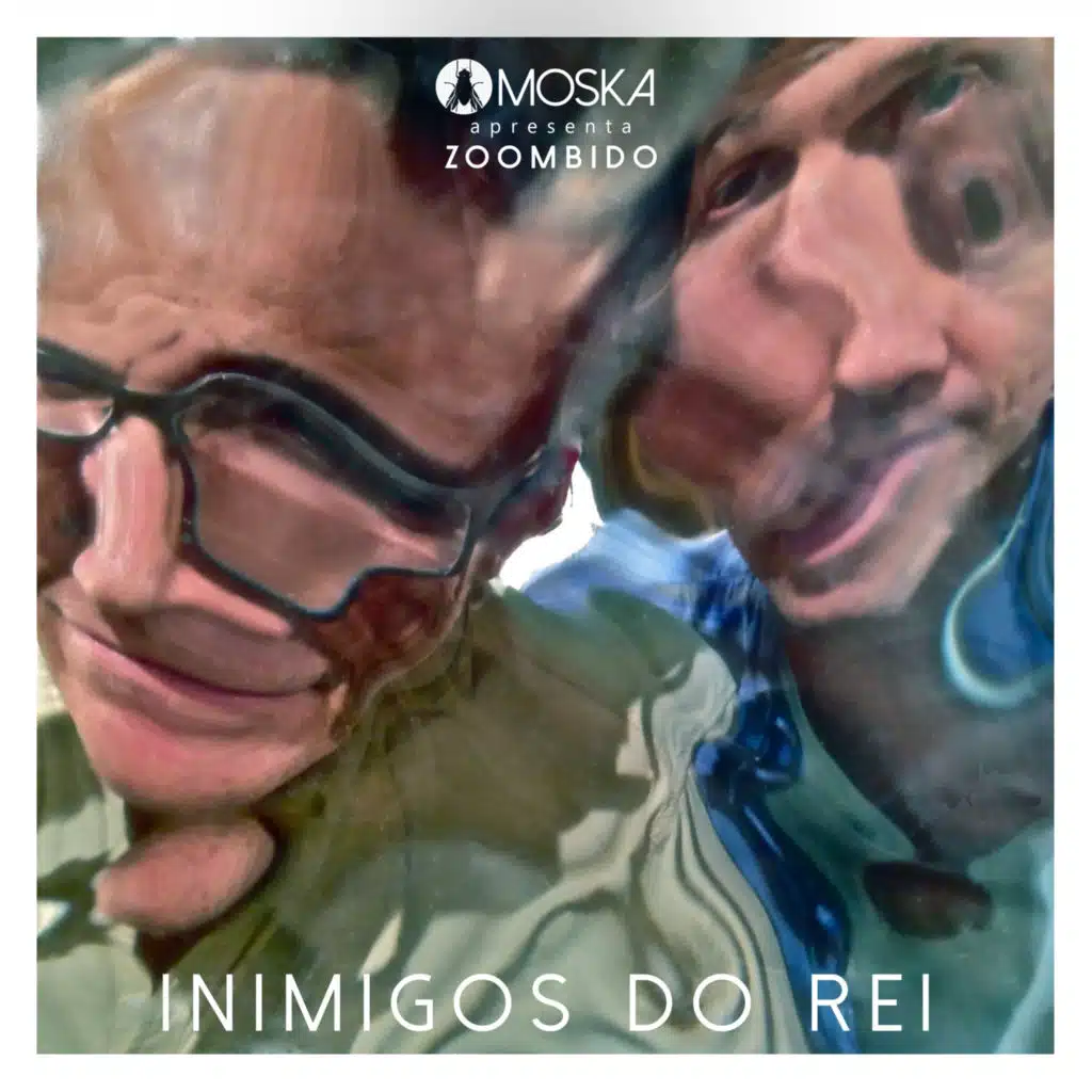 Moska Apresenta Zoombido: Inimigos do Rei