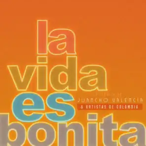 La Vida Es Bonita (feat. Martina La Peligrosa, Mauro Castillo, Esteban Copete, Diana Burco, Jaime Uribe, Las Añez & Santiago Cruz)