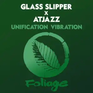 Glass Slipper & Atjazz