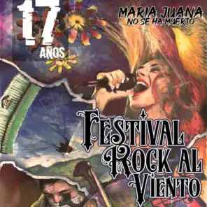 Maria Juana No Se Ha Muerto - Festival Rock al Viento (17 Años)