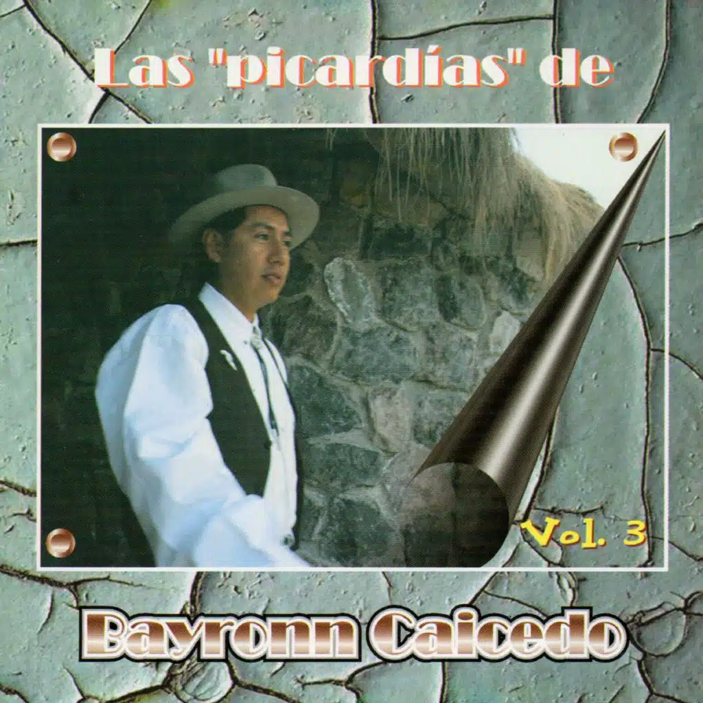Las Picardias De Bayronn Caicedo, Vol. 3