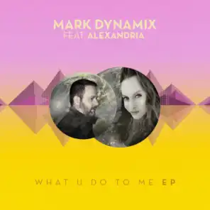 What U Do to Me (feat. Alexandria) [Real Dreamers Radio Mix]