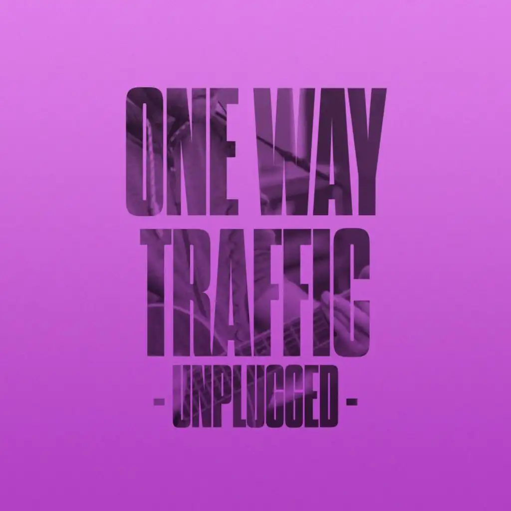 One Way Traffic (Unplugged)