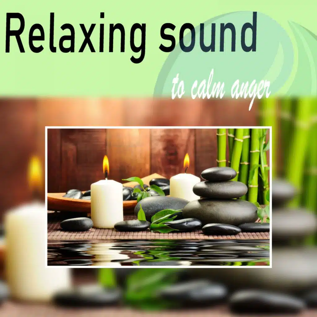 Relaxing Sound to Calm Anger