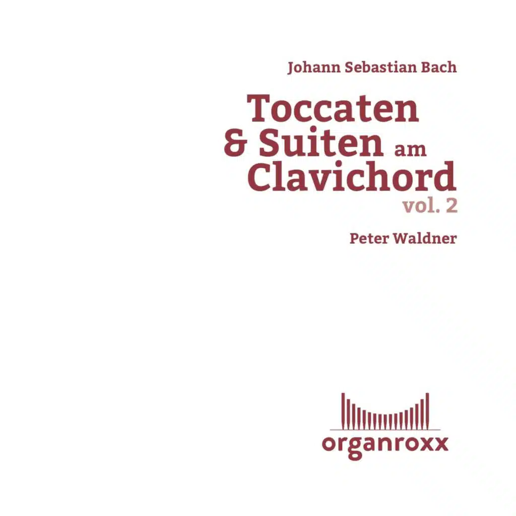Johann Sebastian Bach: Toccaten & Suiten Am Clavichord, Vol. 2