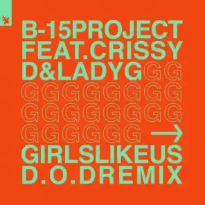 Girls Like Us (D.O.D Remix) [feat. Crissy D & Lady G]