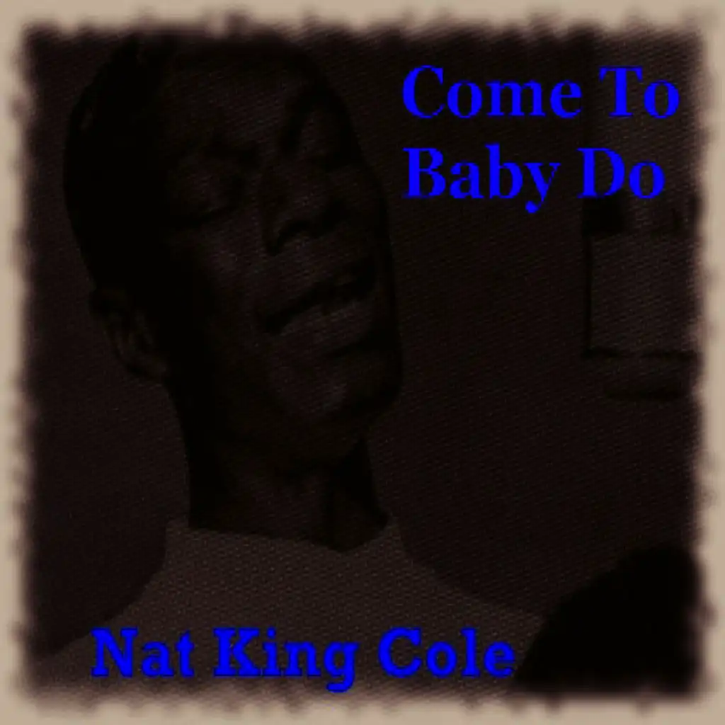 Come To Baby Do