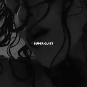 Super Quiet