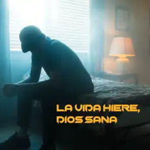 La Vida Hiere, Dios Sana (feat. La Conexzion)