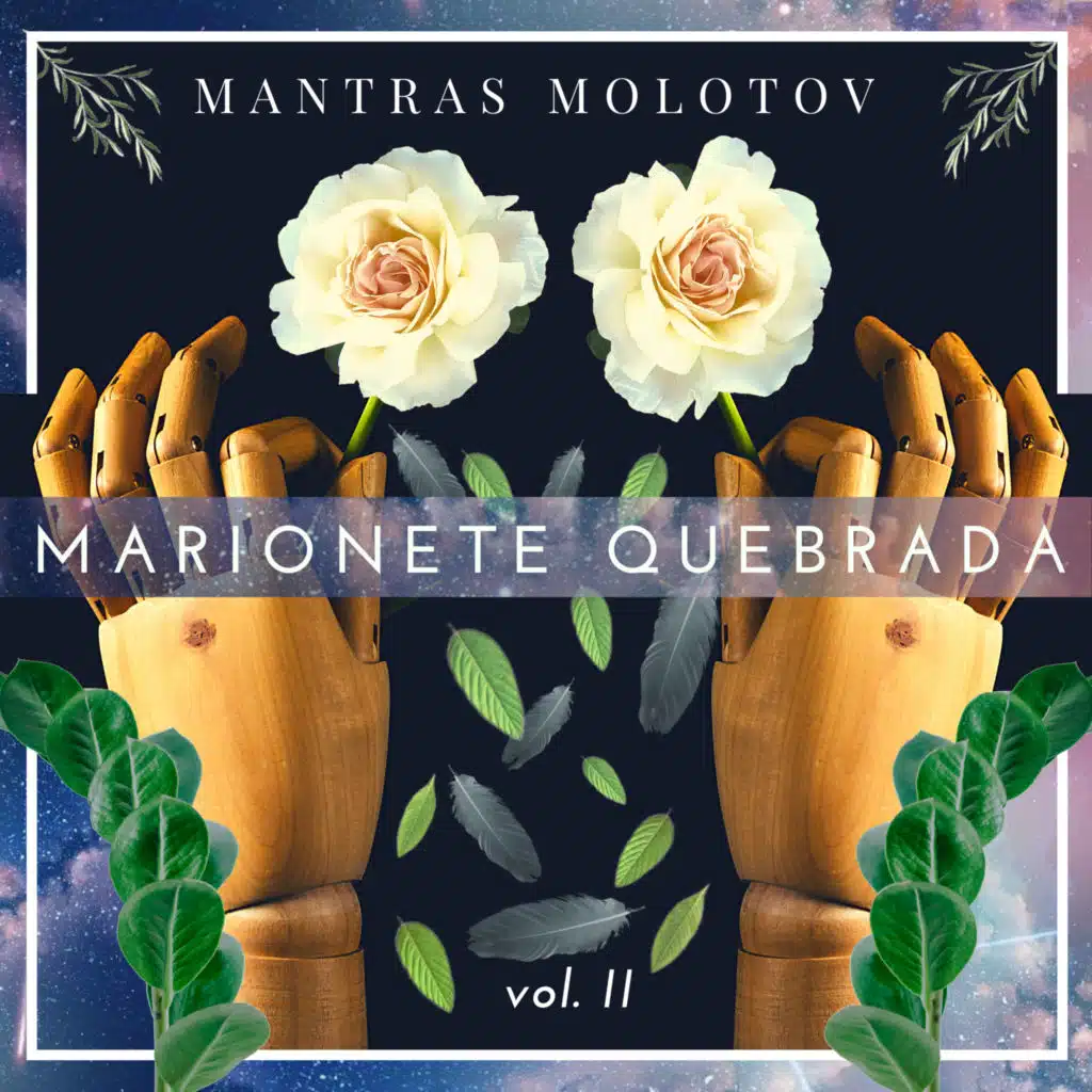 Mantras Molotov: Marionete Quebrada II
