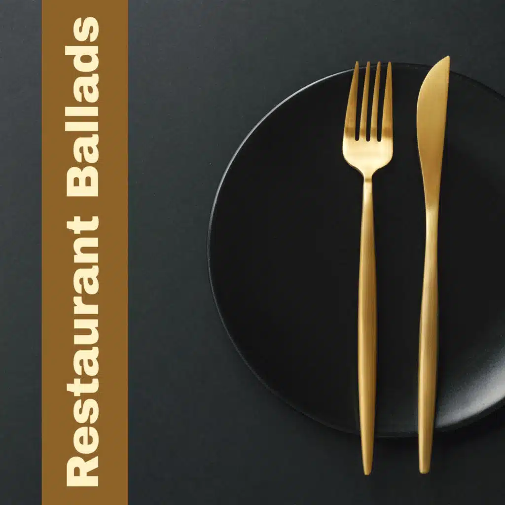Restaurant Ballads: Gentle Jazz Pieces creating a Unique and Exclusive Atmosphere of the Restaurant