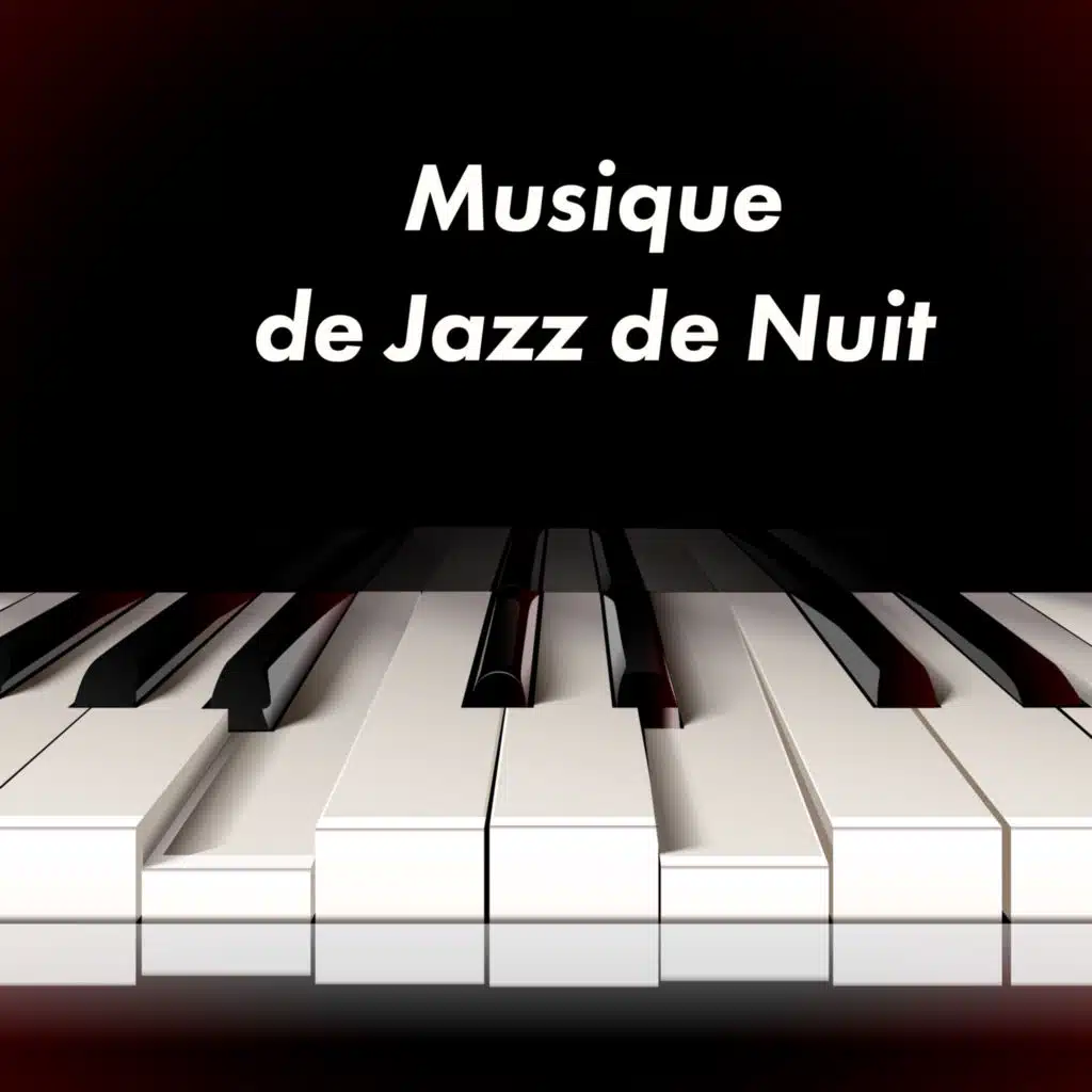 Musique de Jazz de Nuit : Jazz Lent Relaxant, Sons Doux pour la Nuit, Jazz du Sommeil, Musique de Fond pour Se Détendre, Se Relaxer et Se Reposer