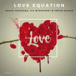 Love equation (Ice Murkowski & Truth Naison)