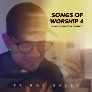 Songs of Worship 4: A Home Isolation Project