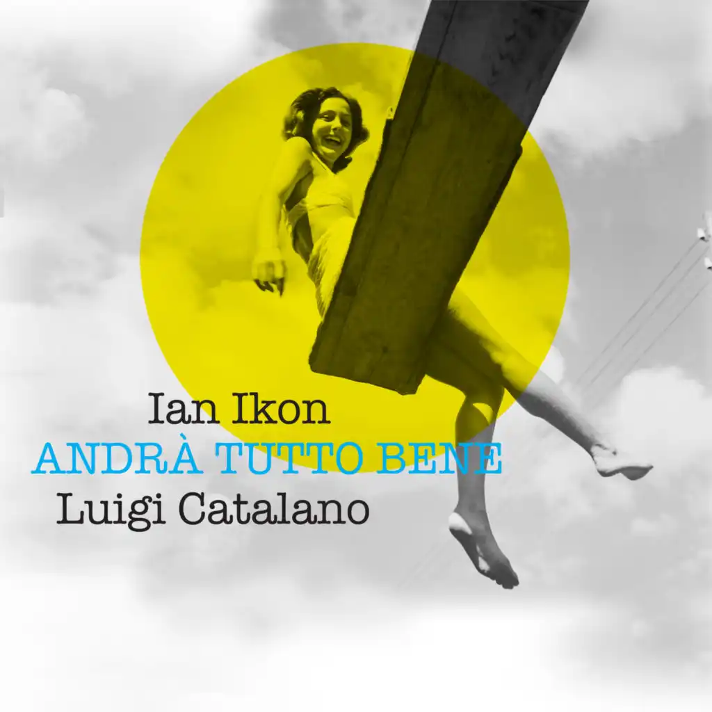 Andrà Tutto Bene (feat. Luigi Catalano)