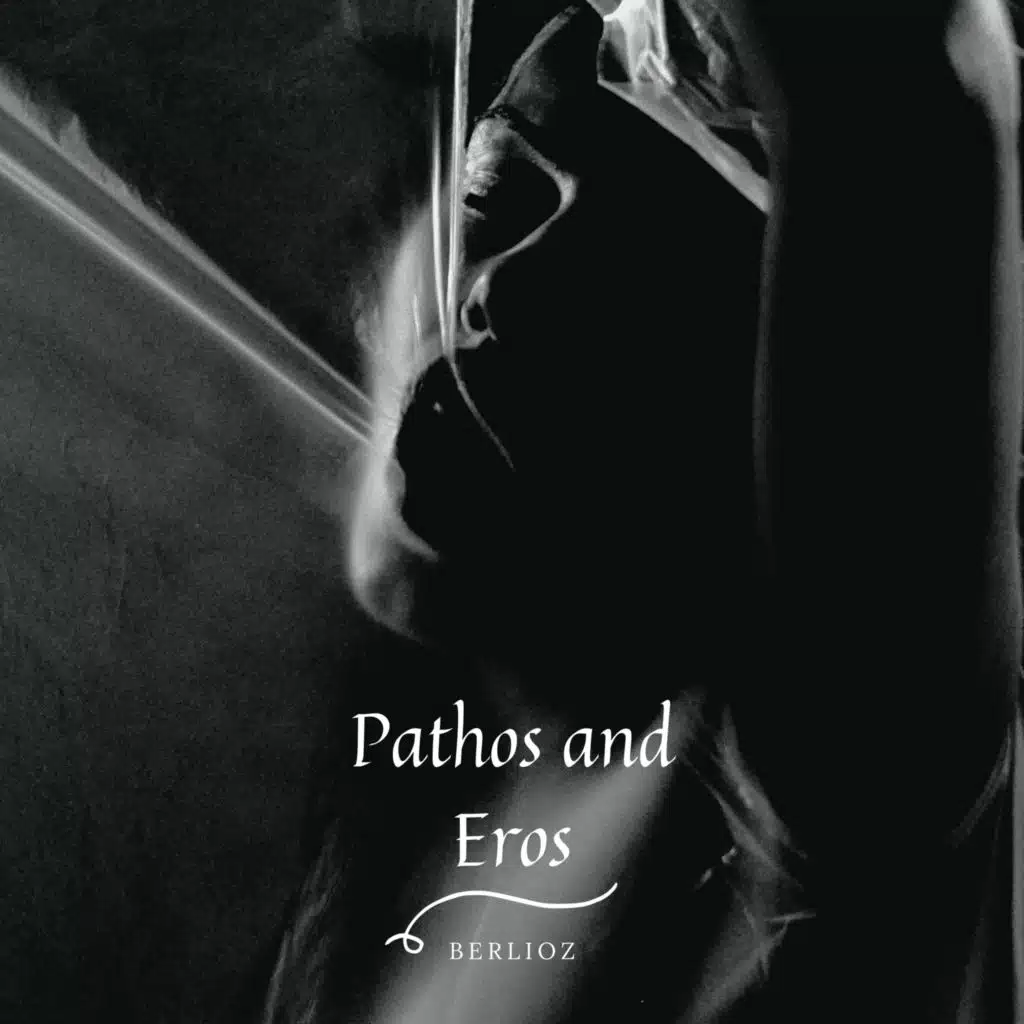 Pathos and Eros - Berlioz
