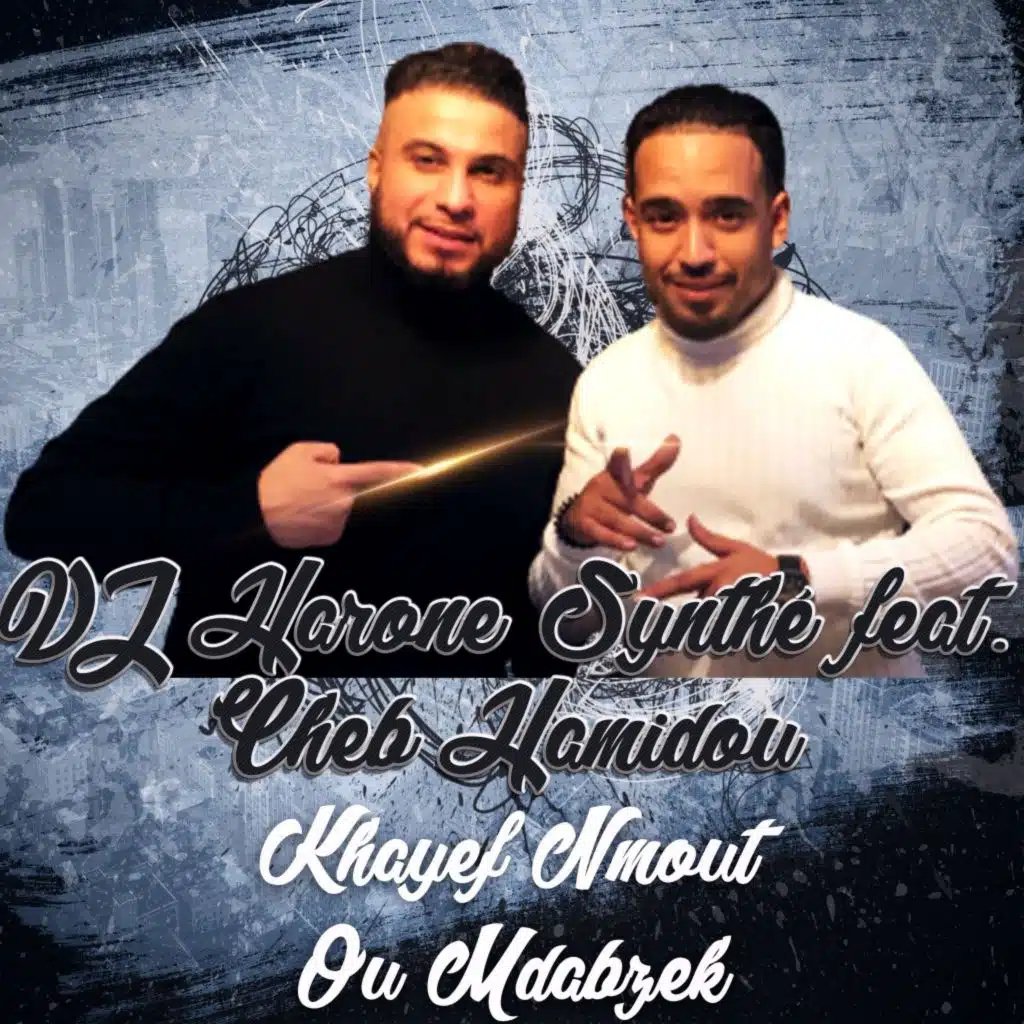 خایف نموت اومدابزگ (feat. Cheb Hamidou)