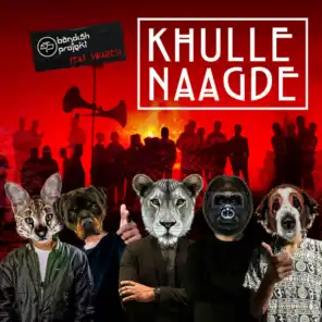 Khulle Naagde (feat. Swadesi)