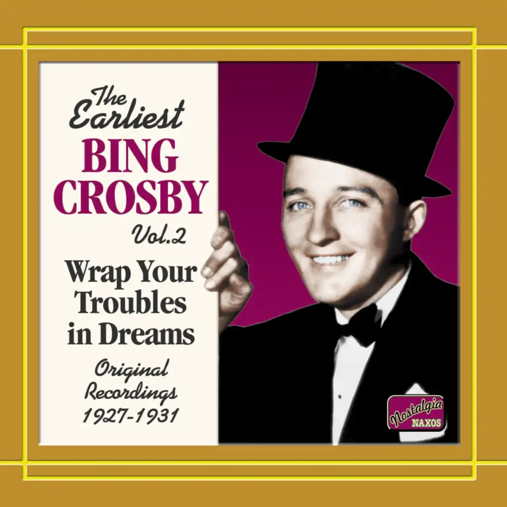 Crosby, Bing: Wrap Your Troubles in Dreams (1927-1931)