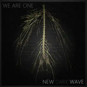 WE ARE ONE - NEW DARK WAVE