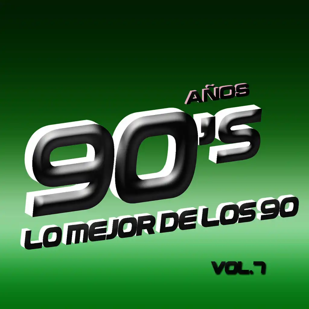 Años 90's Vol.7 - Lo Mejor De Los 90
