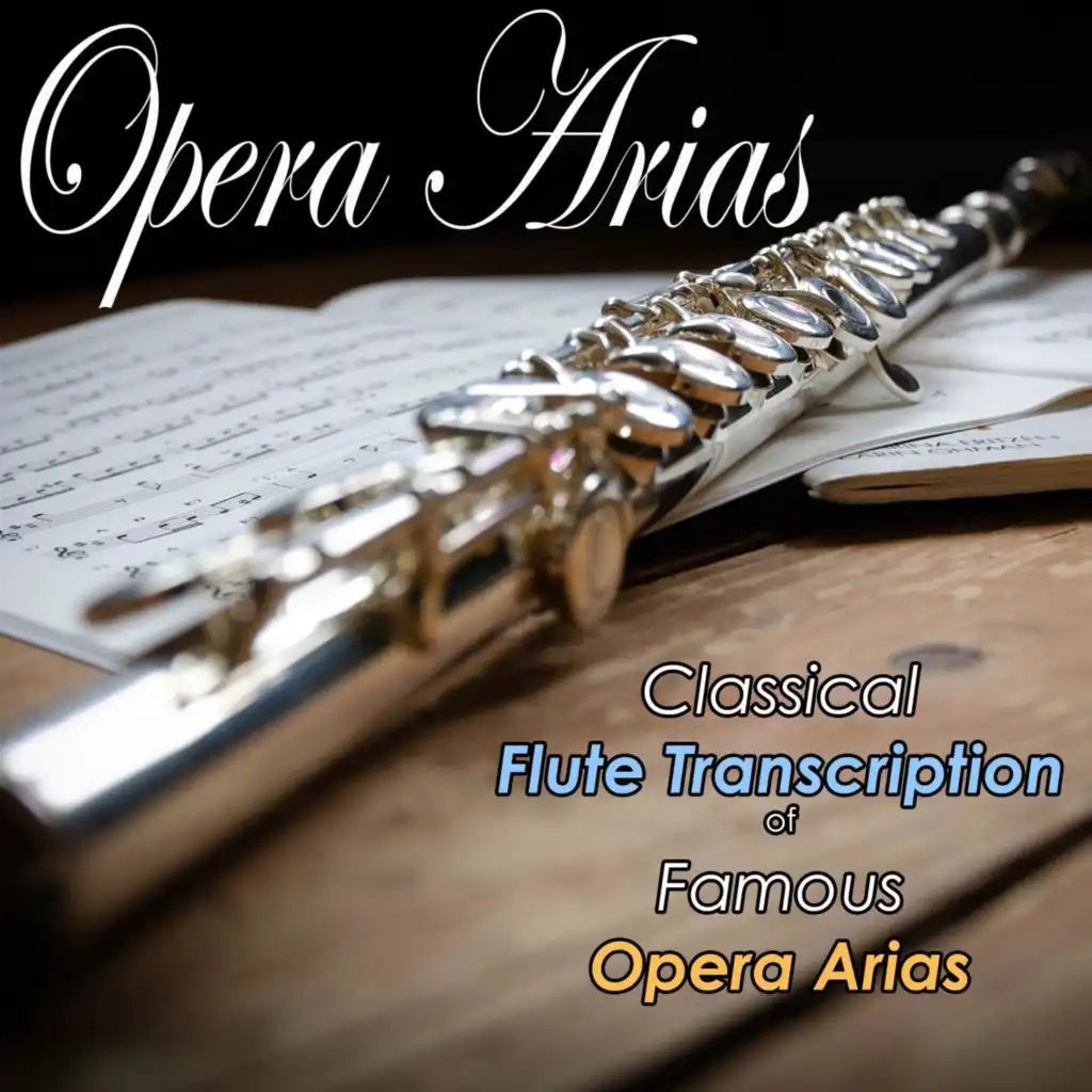 Opera Arias: Classical Flute Transcription of Famous Opera Arias