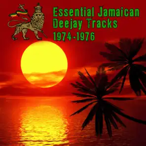 Essential Jamaican Deejay Tracks 1974-1976