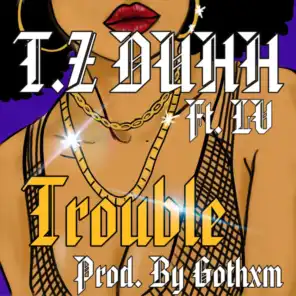 Trouble (feat. LV)